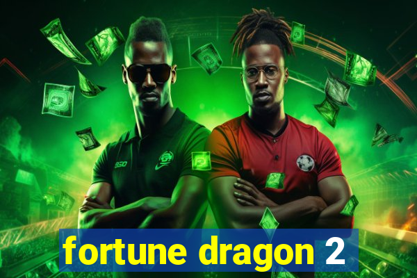 fortune dragon 2